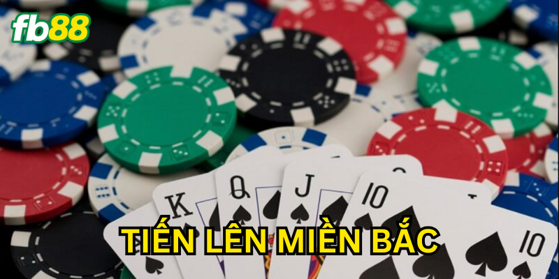 Bí Kíp chơi Tiến Lên Miền Bắc
