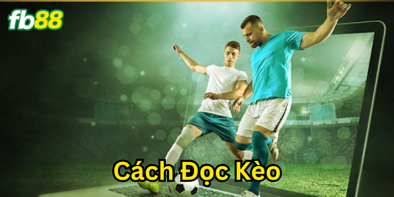 Kinh nghiệm trong Cách Đọc Kèo