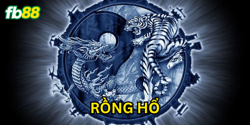 Rồng Hổ có dễ chơi không?