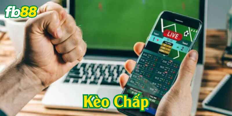 Mẹo chơi Kèo Chấp hiệu quả