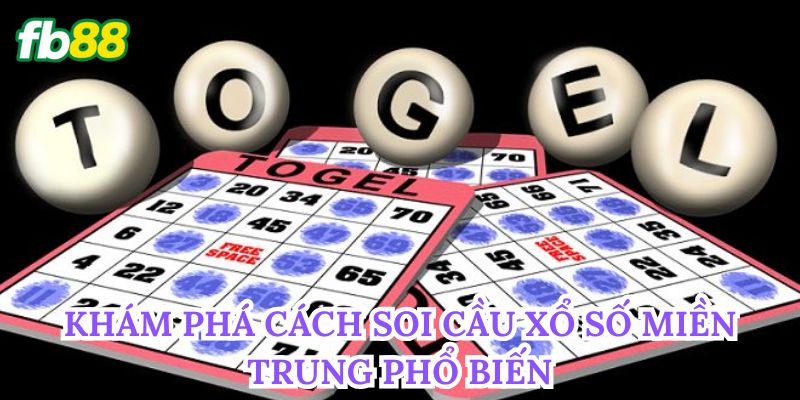 Soi Cầu Xổ Số Miền Trung