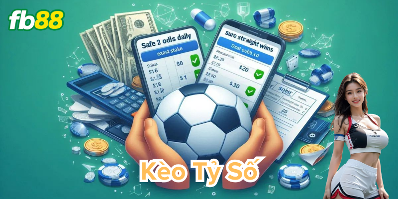 Những dạng kèo được ưa chuộng nhất
