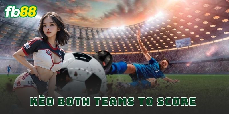 Kèo Both Teams To Score FB88