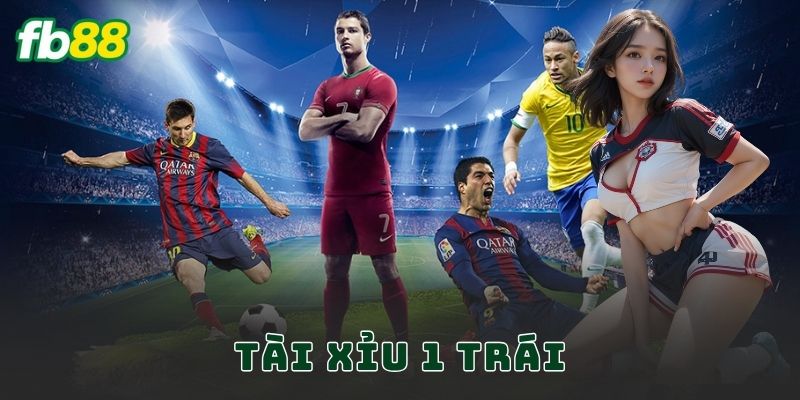 Tài Xỉu 1 Trái FB88