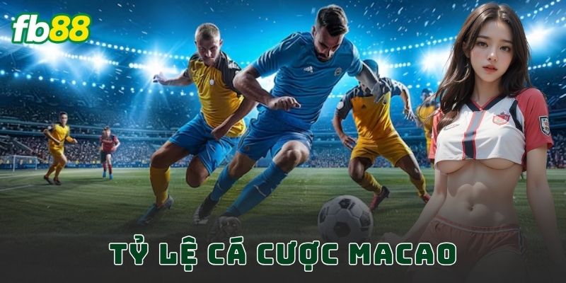 Tỷ lệ cá cược Macao FB88