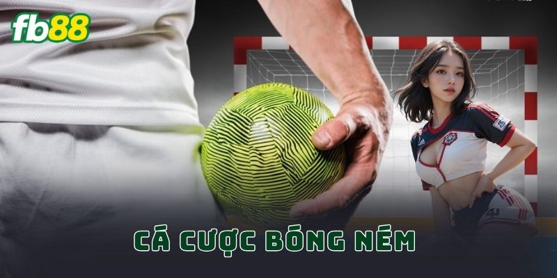 Cá Cược Bóng Ném