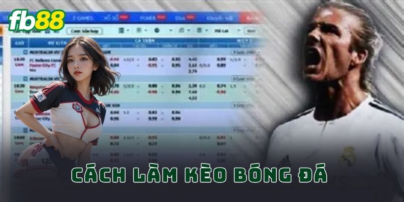 Cách Làm Kèo Bóng Đá