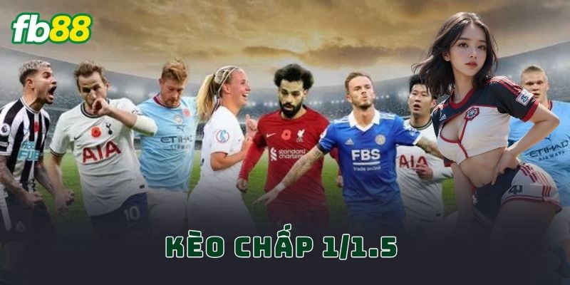 Kèo Chấp 1/1.5