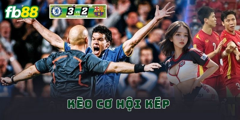 Kèo Cơ Hội Kép
