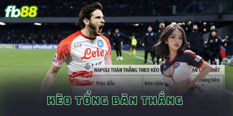 Kèo Tổng Bàn Thắng