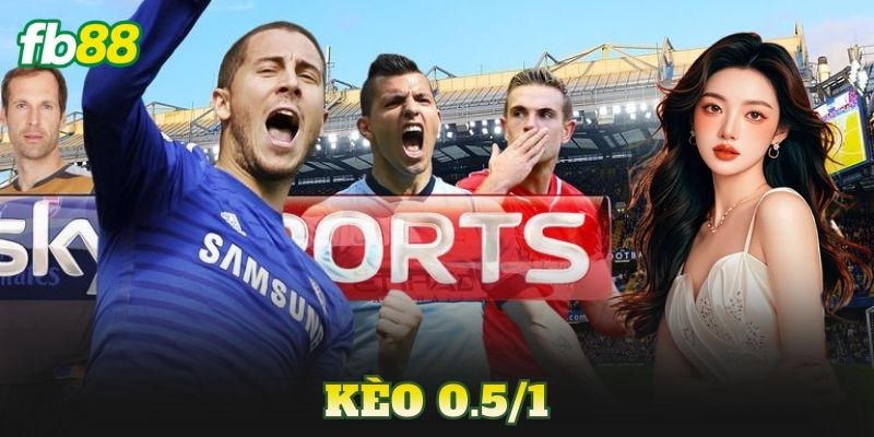 Kèo 0.5/1