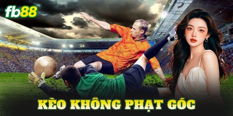 Kèo Không Phạt Góc