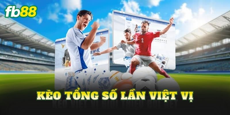 Kèo Tổng Số Lần Việt Vị
