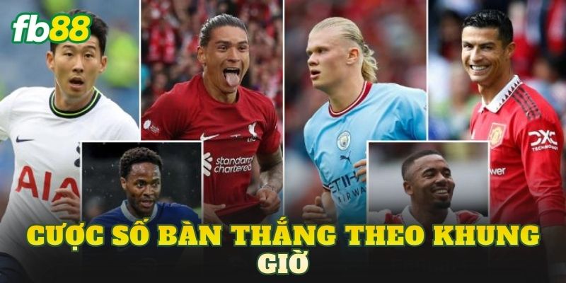 Cược Số Bàn Thắng Theo Khung Giờ