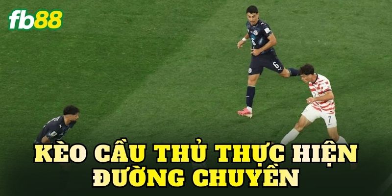 Kèo Cầu Thủ Thực Hiện Đường Chuyền