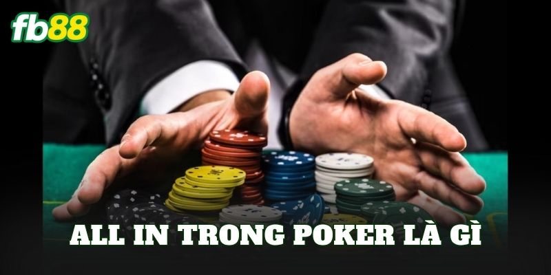 All In Trong Poker Là Gì