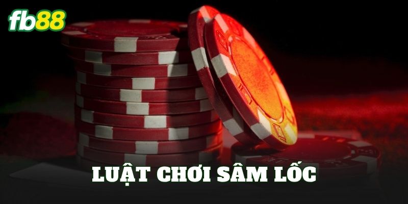 Luật Chơi Sâm Lốc