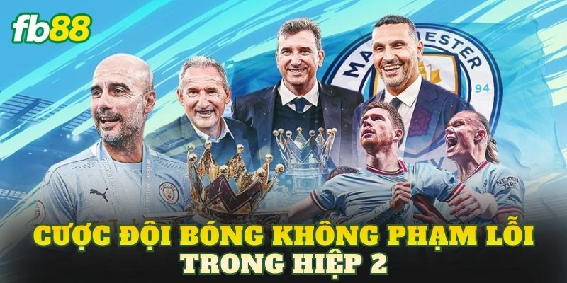 Cược Đội Bóng Không Phạm Lỗi Trong Hiệp 2