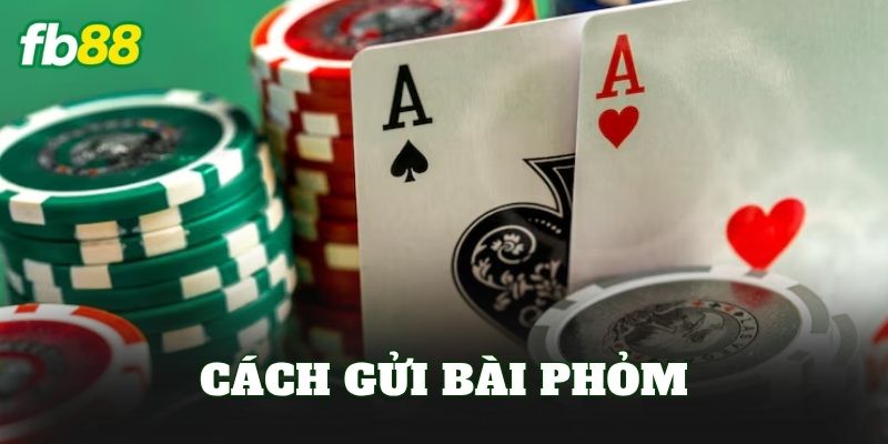 Cách Gửi Bài Phỏm