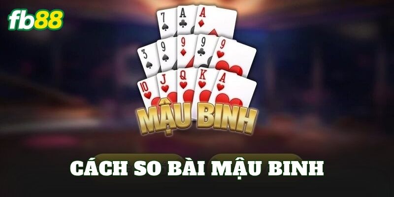 Cách So Bài Mậu Binh