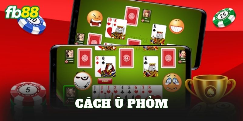 Cách Ù Phỏm
